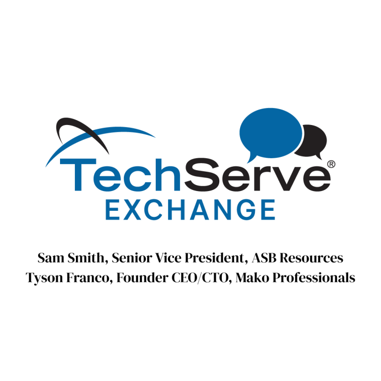 TechServe Exchange logo with blue and black text, speech bubble graphics, and the names Sam Smith, Senior Vice President, ASB Resources, and Tyson Franco, Founder CEO/CTO, Mako Professionals below—spotlighting Sales and Recruiting Alignment.