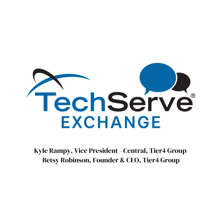 TechServe Exchange logo with speech bubbles. Text below reads: Kyle Rampy, Vice President - Central, Tier4 Group Betsy Robinson, Founder & CEO, Tier4 Group share leading lessons from the staffing industry.