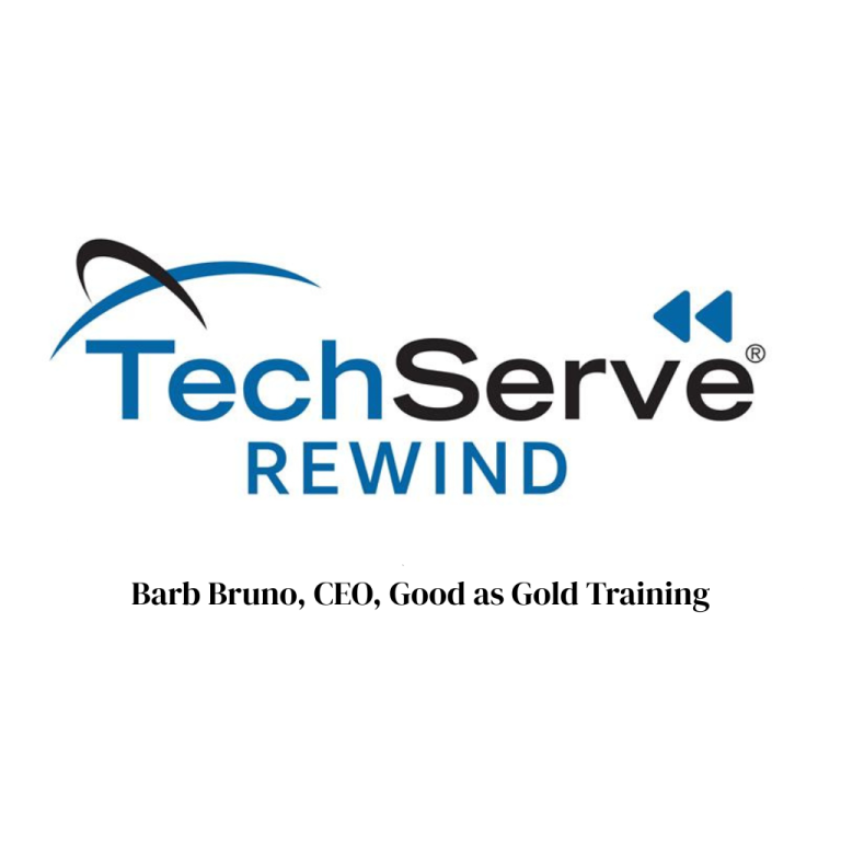 TechServe REWIND logo with blue arcs and rewind symbol, and text below reading Barb Bruno, CEO, Good as Gold Training—highlighting leadership identification expertise.