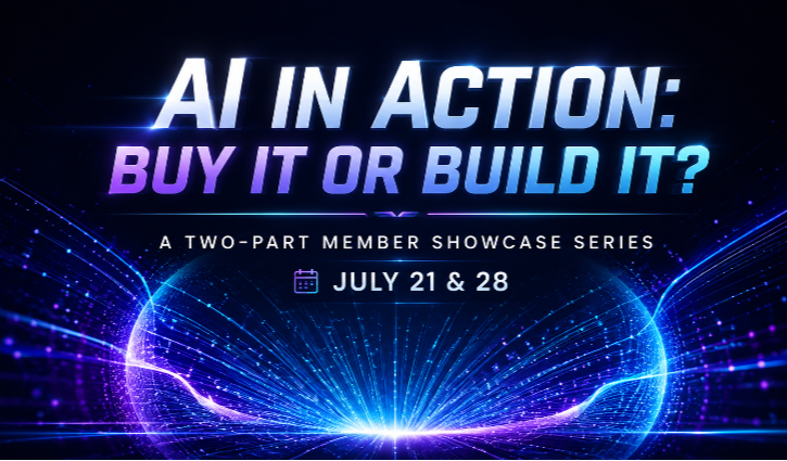 Futuristic graphic for the Member Showcase Series, featuring AI in Action: Buy It or Build It? Join us July 21 & 28 over glowing blue and purple digital lines as we explore this two-part event.