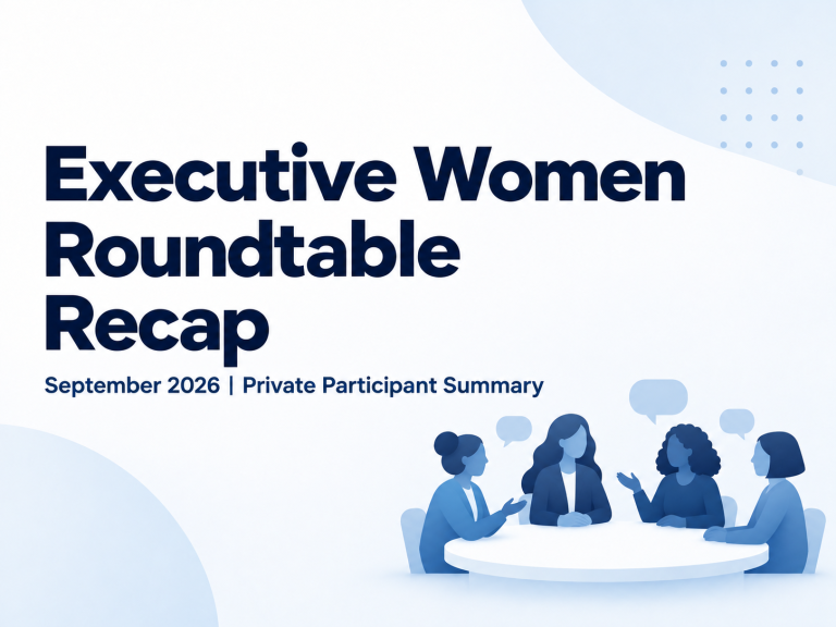 Executive Women Roundtable Recap, September 2026 | Private Participant Summary. Illustration of four women in business attire talking at a table during the Executive Women Roundtable event.